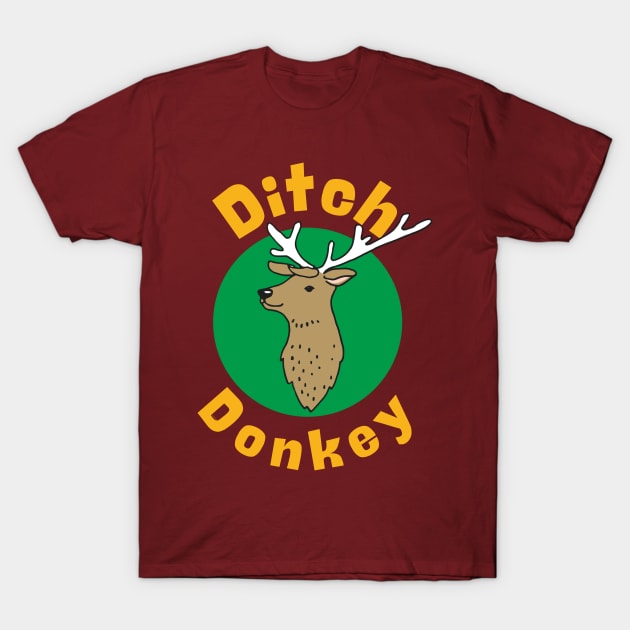 Ditch Donkey T-Shirt by BigHeaterDesigns